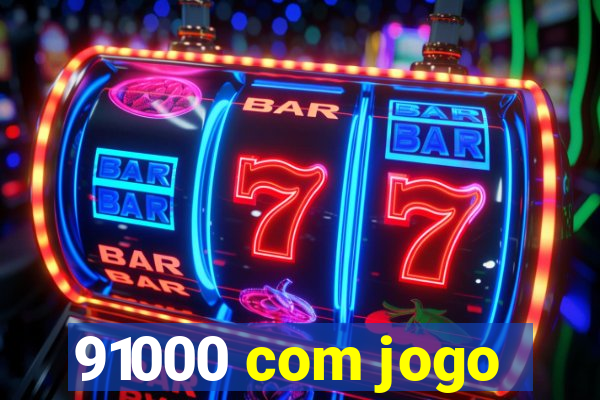 91000 com jogo